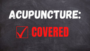 Acupuncture - Now Covered by Medicare!