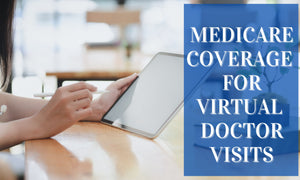 Medicare Coverage For Virtual Doctor Visits