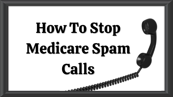 How To Stop Medicare Spam Calls – MWG Direct Blog